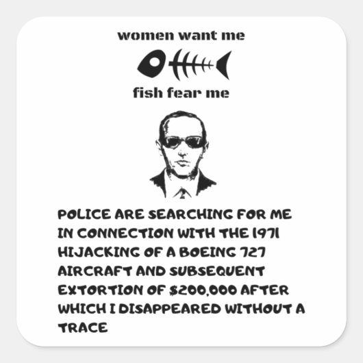 Women want me fish fear me db cooper vierkante sticker (Voorkant)