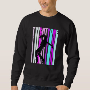 Womens 21st Dance Birthday For Girls Hiphop Dancer Trui