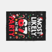 Womens 67 Funny Christmas Meme Most Likely To Say  Fleece Deken (Voorkant (Horizontaal))