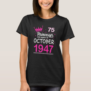 Womens 75th Birthday Pink Princessen Are Born In O T-shirt