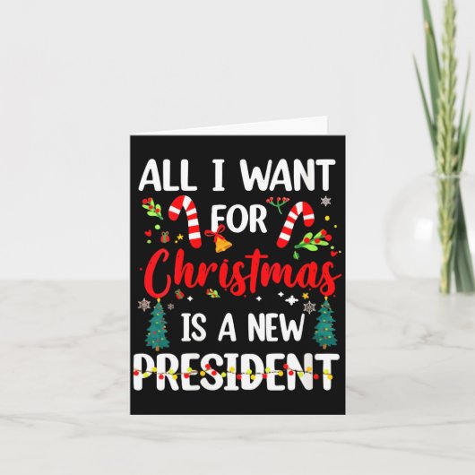Womens All I Want For Christmas Is A New President Kaart (Voorkant)