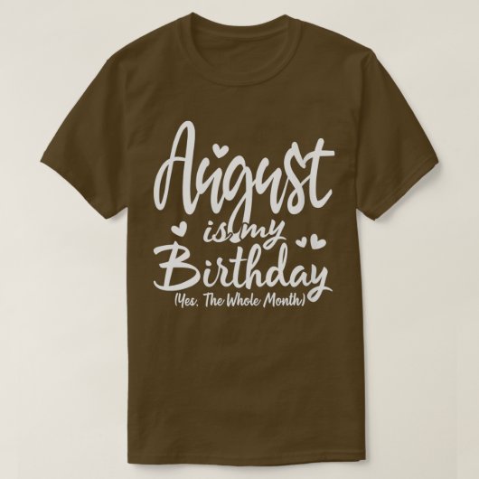 Womens August is mijn verjaardag ja de hele maand  T-shirt (Design voorkant)