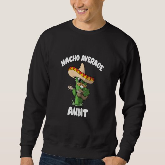 Womens Aunt Joke Humor Nacho Average Aunt Trui (Voorkant)