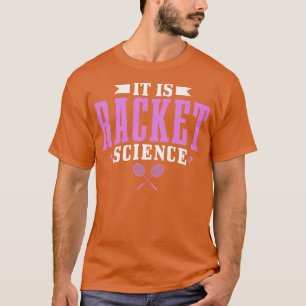 Womens Badminton het is Racket Science Mannen Vrou T-shirt