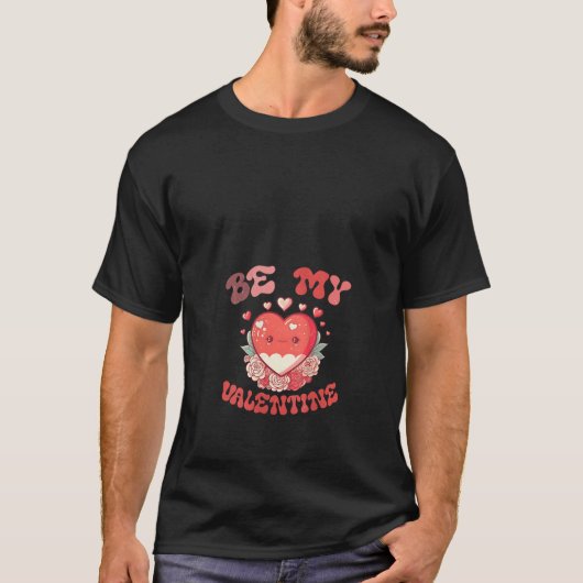 Womens Be My Valentijn Funny Valentijn s Day voor T-shirt (Voorkant)