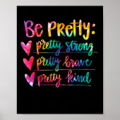Womens Be Pretty Strong Brave Kind Insrational Tie Poster (Voorkant)