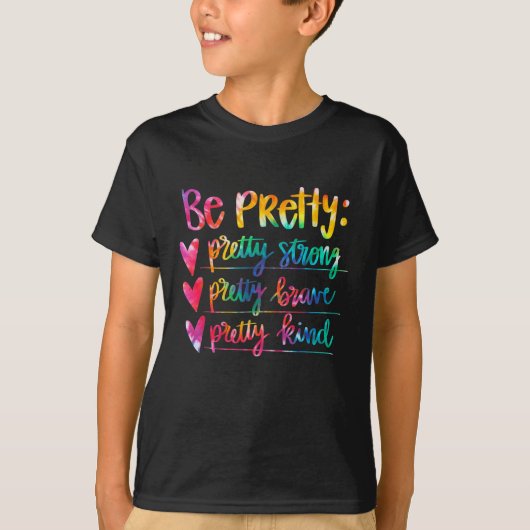 Womens Be Pretty Strong Brave Kind Insrational Tie T-shirt (Voorkant)