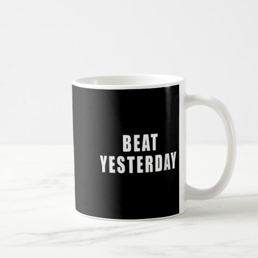 Womens Beat Yesterday Motivational Quotes V-neck  Koffiemok (Rechts)