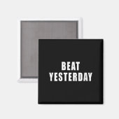 Womens Beat Yesterday Motivational Quotes V-neck  Magneet (Voorkant / Achterkant)