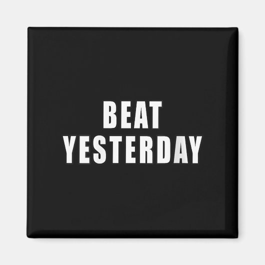 Womens Beat Yesterday Motivational Quotes V-neck  Magneet (Voorkant)