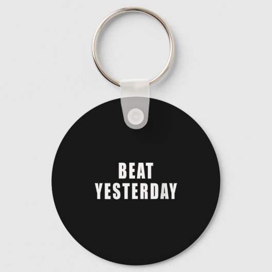 Womens Beat Yesterday Motivational Quotes V-neck  Sleutelhanger (Voorkant)