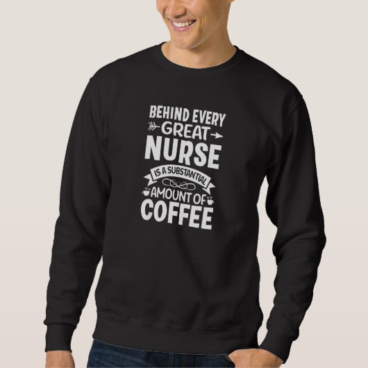Womens Behind every Great Nurse is an Substantial  Trui (Voorkant)