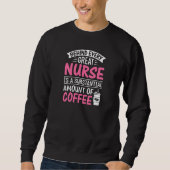 Womens Behind every Great Nurse is an Substantial  Trui (Voorkant)