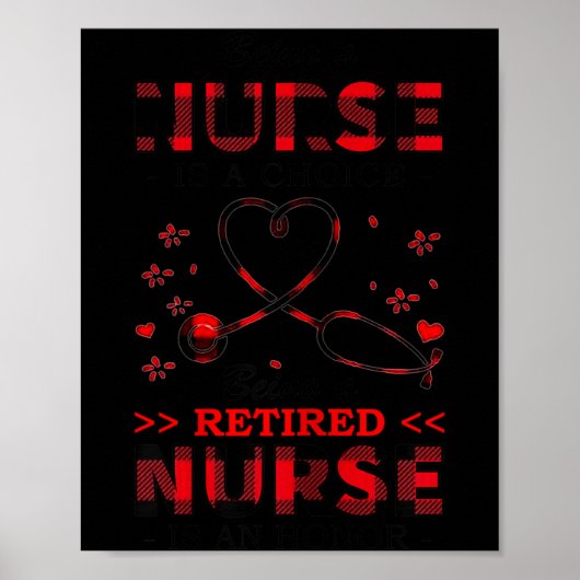 Womens Being Nurse Is A Choice Being A Retired Nur Poster (Voorkant)