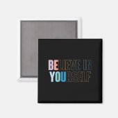 Womens Believe In Yourself Motivational Quote Insr Magneet (Voorkant / Achterkant)