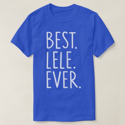 Womens Best Lele Ever T-shirt (Design voorkant)