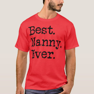 Womens Best Nanny Ever Grandmother Grandma Gift T-shirt