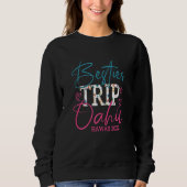Womens Besties Trip Oahu Hawaii 2022 Matching Frie Trui (Voorkant)
