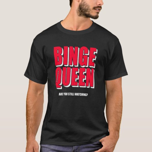 Womens Binge Queen Streaming TV T-shirt (Voorkant)
