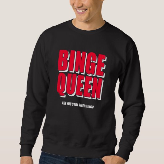 Womens Binge Queen Streaming TV Trui (Voorkant)