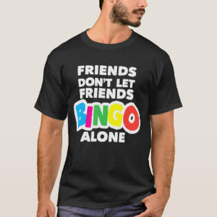 Womens Bingo Vrienden Laat Vrienden Bingo Niet All T-shirt