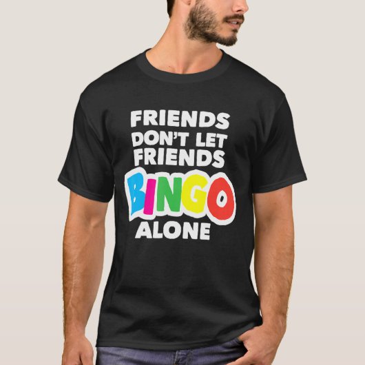 Womens Bingo Vrienden Laat Vrienden Bingo Niet All T-shirt (Voorkant)