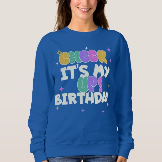 WOMEN'S BIRTHDAY CHEER UP SWEATSHIRT  (Voorkant)