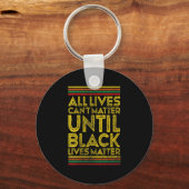 Womens Black History All Lives Cant Until Black Li Sleutelhanger (Voorkant)