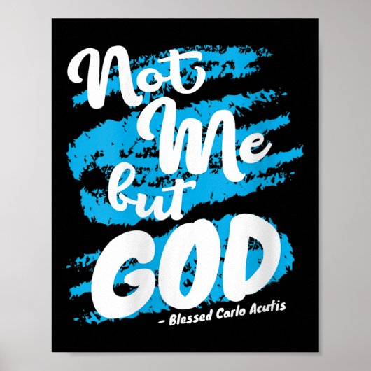 Womens Blessed Carlo Acutis Prayer Not Me Catholic Poster (Voorkant)