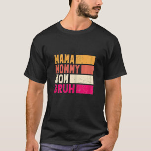 Womens Boy Momy Life mama mama mamma Bruh mammie T-shirt