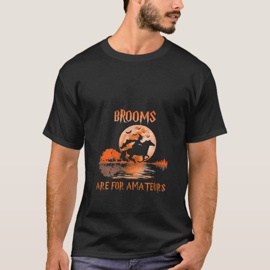 Womens Brooms Are For Amateurs Horse Riding Funny  T-shirt (Voorkant)