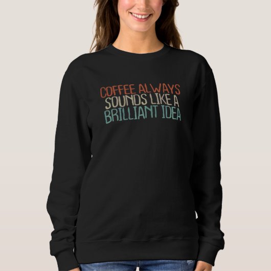 Womens Brown Coffee Gezegde Sarcastic 2022 Trui (Voorkant)