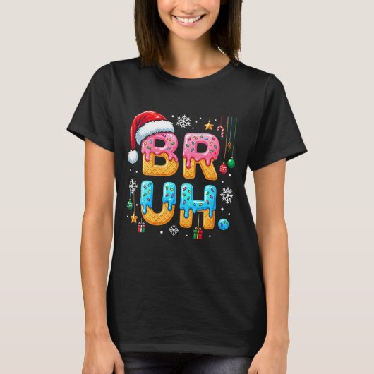 Womens Bruh Christmas Meme Ice Cream Drip Funny Sa T-shirt (Voorkant)