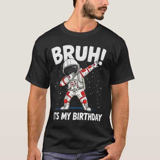 Womens Bruh It's My Birthday Dabbing Astronaut 1 2 T-shirt (Voorkant)