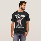 Womens Bruh It's My Birthday Dabbing Astronaut 1 2 T-shirt (Voorkant volledig)