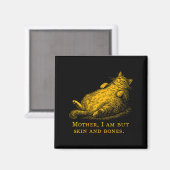 Womens Cat Mother I Am But Skin And Bones Funny Vi Magneet (Voorkant / Achterkant)