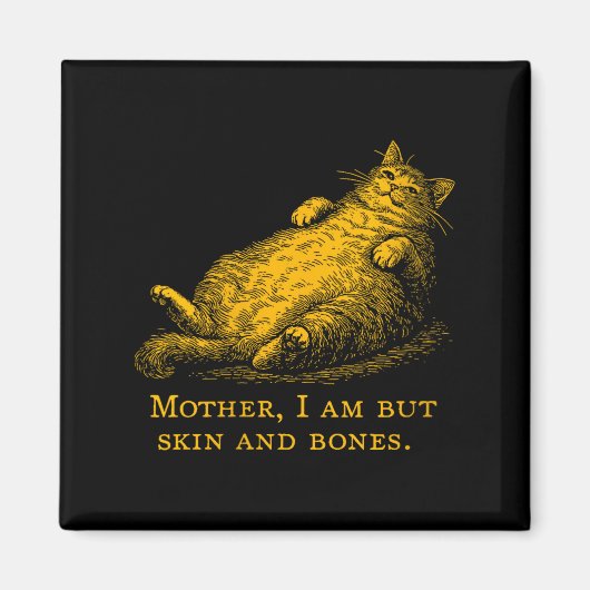 Womens Cat Mother I Am But Skin And Bones Funny Vi Magneet (Voorkant)