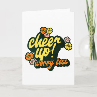 WOMEN'S CHEER UP WORRY LESS FOLDED GREETING CARD KAART