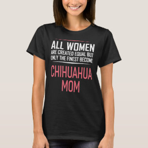 Womens Chihuahua mama Dog Funny Sayings Women T-shirt