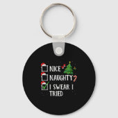 Womens Christmas Nice Naughty I Swear I Tried Funn Sleutelhanger (Voorkant)