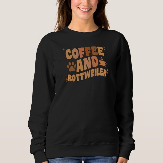 Womens Coffee And Rottweiler Dog  Groovy Rottie Do Trui (Voorkant)