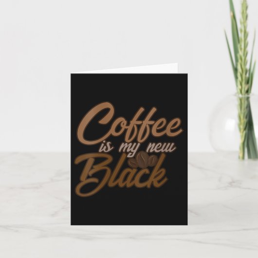 Womens Coffee Is My New Black Coffee Lover Funny Q Kaart (Voorkant)