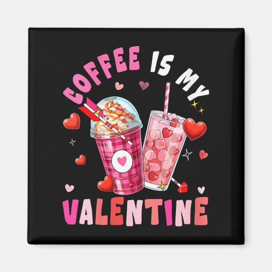 Women's Coffee Is My Valentine Hearts Matching Dri Magneet (Voorkant)