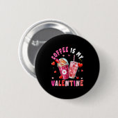 Women's Coffee Is My Valentine Hearts Matching Dri Ronde Button 5,7 Cm (Voorkant /achterkant)