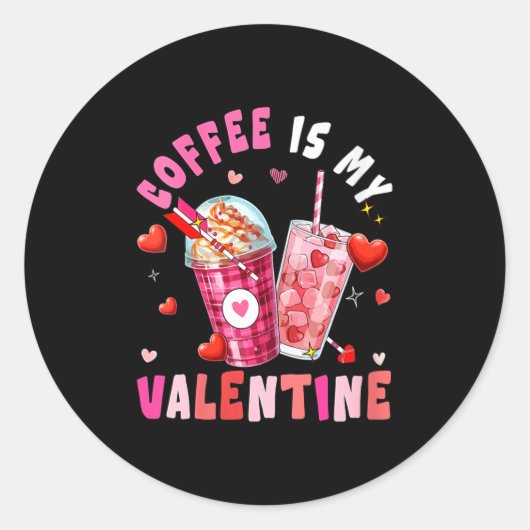 Women's Coffee Is My Valentine Hearts Matching Dri Ronde Sticker (Voorkant)