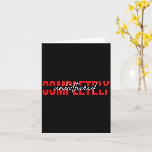 Womens Completely Unbothered Sarcasm Saying Quote  Kaart (Gele Bloem)