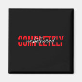 Womens Completely Unbothered Sarcasm Saying Quote Magneet (Voorkant)