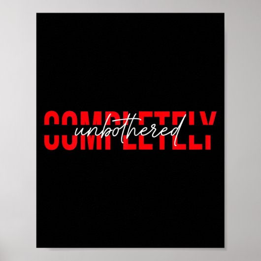 Womens Completely Unbothered Sarcasm Saying Quote  Poster (Voorkant)