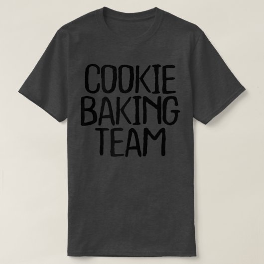 Womens Cookie Baking Team Funny Sarcastic Novelty T-shirt (Design voorkant)