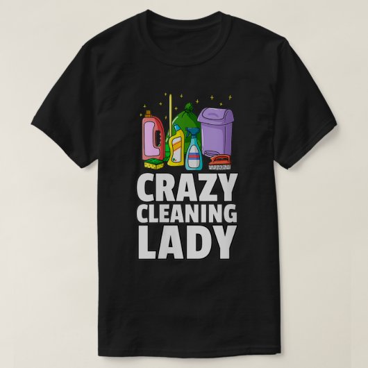 Womens Crazy Cleaning Lady Housekeeping Gift House T-shirt (Design voorkant)